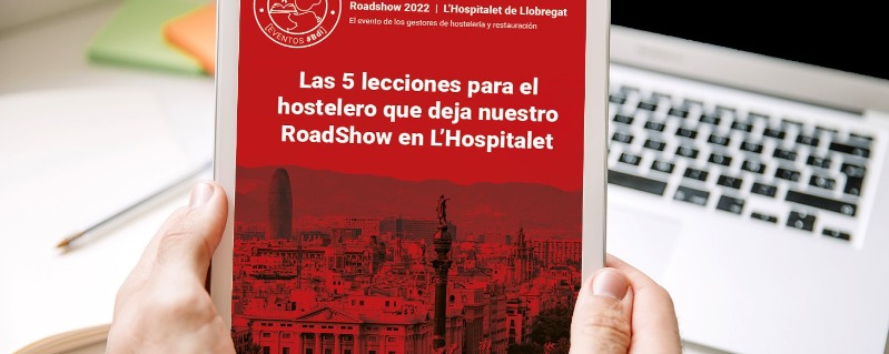 Las 5 lecciones para el hostelero que deja nuestro RoadShow en L’Hospitalet